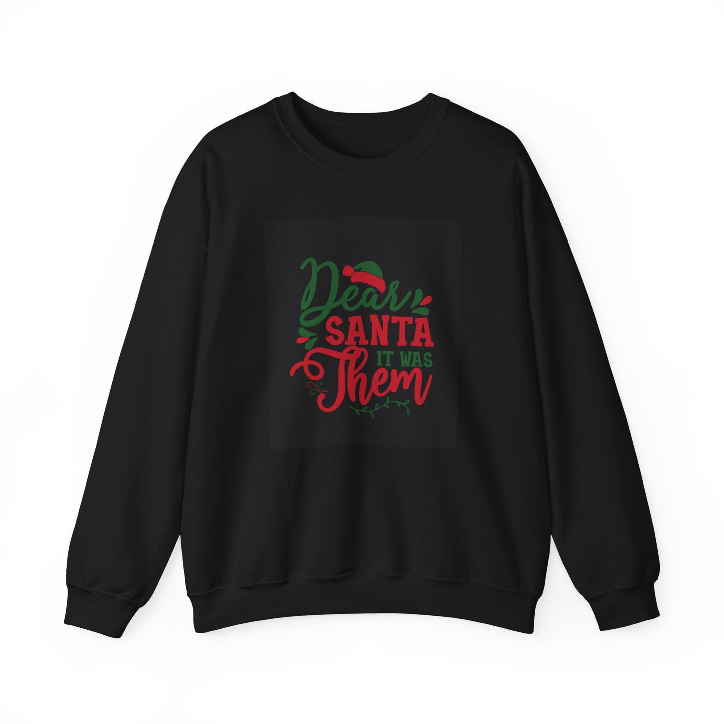 Christmas Crewneck Sweatshirt — "Dear Santa It Was Them" Holiday Sweatshirt