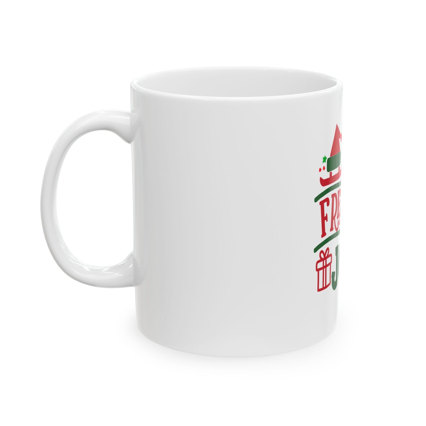 I Am Freaking Jolly Christmas Mug — Funny Holiday Ceramic Coffee Cup (11oz & 15oz)