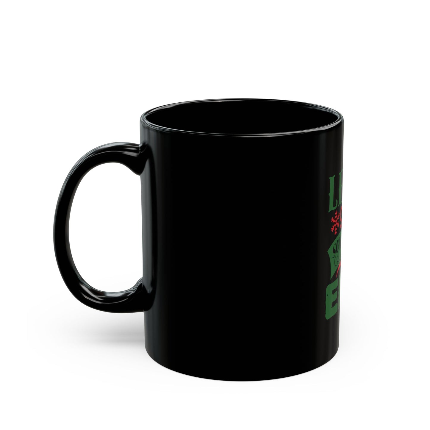 Let It Snow Somewhere Else Black Mug — Funny Christmas Coffee Cup (11oz, 15oz)
